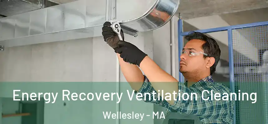  Energy Recovery Ventilation Cleaning Wellesley - MA