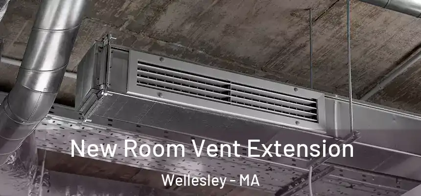 New Room Vent Extension Wellesley - MA