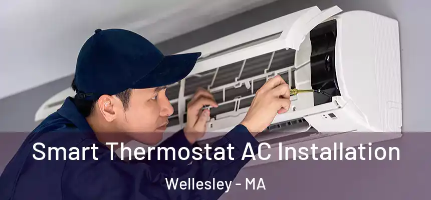  Smart Thermostat AC Installation Wellesley - MA